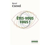 Êtes-vous fous ? - - René Crevel - Gallimard - Livre