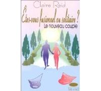 Etes-vous fusionnel ou solitaire ? Le nouveau couple