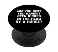 Êtes-Vous sûr Que Vous n'avez Pas été frappé dans la tête par Un Cheval ? PopSockets PopGrip Adhésif