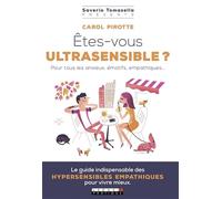 Etes-vous ultrasensible ?: Pour tous les anxieux, émotifs, empathiques ...