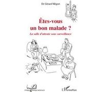 Docteur Gérard Megret – Etes-vous un bon malade ? – La salle d'attente sous surveillance – Broché