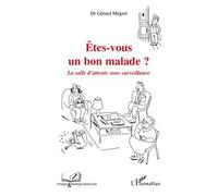 Docteur Gérard Megret – Etes-vous un bon malade ? – La salle d'attente sous surveillance – Broché