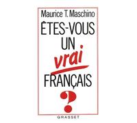Etes-vous un vrai Français ? - Maurice Tarik Maschino - Grasset - broché - Essai