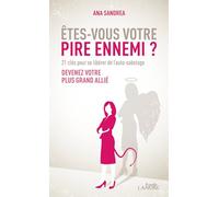 Êtes-vous votre pire ennemi ? 21 clés pour se libérer de l'auto-sabotage - Devenez votre plus grand allié - Poche