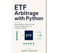 ETF Arbitrage with Python: Market Making, Basket Pricing, Creation-Redemption, and Liquidity Modeling