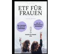ETF für Frauen: ETF für Einsteiger 2021: Schritt-für-Schritt Anleitung inklusive Checkliste und Muster-Portfolio je Risikoklasse - in nur 2 Wochen zur ETF-Expertin