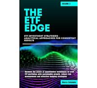ETF Investment Strategies - Analytical Approaches for Consistent Results (The ETF Edge Vol.2)
