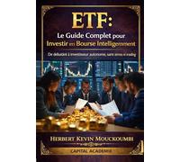 ETF : Le Guide Complet pour Investir en Bourse Intelligemment: De débutant à investisseur autonome, sans stress ni trading #ETF, Investir en bourse, #ETF débutant, #Stratégie ETF, #trading, S&P 500