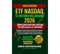 ETF Nasdaq: El Método Millonario - Cómo Construir una Fortuna en 2026 gracias al Trading de ETF: Estrategias comprobadas, psicología de inversores de élite y un plan de acción preciso