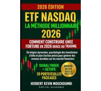 ETF Nasdaq : La Méthode Millionnaire - Comment Construire une Fortune en 2026 grâce au Trading d’ETF: Stratégies éprouvées, psychologie des investisseurs d’élite et plan d’action précis