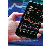 ETF Trading System Made Easy: Simple method 100% automatic Profit from 25% to 125% annually depending on the market chosen