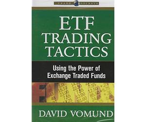 ETF Trading Tactics: Using the Power of Exchange Traded Funds