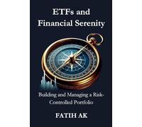 ETFs and Financial Serenity: Building and Managing a Risk-Controlled Portfolio