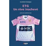 ETG - "Un rêve inachévé" Jean-Michel Delaplagne (Auteur)