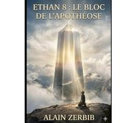 Ethan 8 : Le Bloc de l'Apothèose