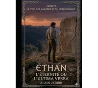 Ethan 9 : L'Eternitè ou L Ultima Verba