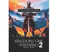 Ethan Bryce Cooper Kingdom Come Deliverance 2 Game Guide (Poche)