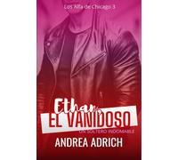 Ethan, el Vanidoso: Un soltero indomable