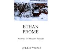 ETHAN FROME: Adapted for Modern Readers