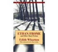 Ethan Frome and Other Short Fiction Edith Wharton (Auteur)