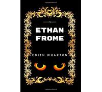 Ethan Frome: By Edith Wharton - Illustrated