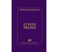 Ethan Frome | Original Text Heritage Edition