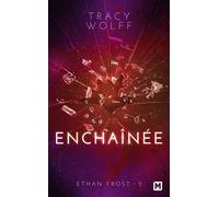 Ethan Frost, T2 : Enchaînée - Tracy Wolff - Milady - Poche - Roman