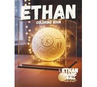 Ethan the Magic Ball Coloring Book: Adventures of the World’s Most Magical Football Wonder