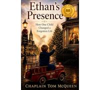 ETHAN'S PRESENCE: How One Child Changed A Forgotten Life