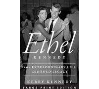 Ethel Kennedy LP: The Extraordinary Life and Bold Legacy