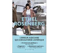 Ethel Rosenberg - L'erreur Judiciaire Qui A Bouleversé L'amérique