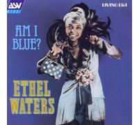 Ethel Waters - Am I Blue? By Ethel Waters (1999-10-01)