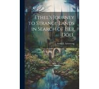 Ethel's Journey To Strange Lands In Search Of Her Doll