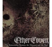 Ether Coven - The Relationship Between The Hammered And The Nail