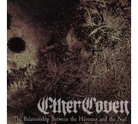 Ether Coven - The Relationship Between The Hammered And The Nail [Compact Discs]