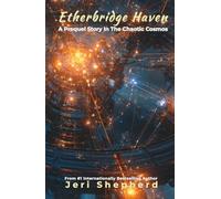Etherbridge Haven: A Prequel Story In The Chaotic Cosmos