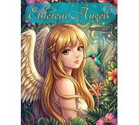 Ethereal Angels Coloring Book: Relaxing Fantasy Art for Teens and Adults | Stress Relief, Mindfulness and Creative Escape