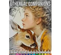 Ethereal Companions Grayscale Coloring Book: Forest Girls and Magical Animal Friends Coloring Pages Realistic Art for Adults Relaxation and Calm