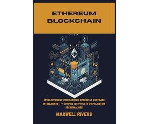 ETHEREUM BLOCKCHAIN: développement completguide cCréer 50 contrats intelligents | y compris des projets d'application décentralisée
