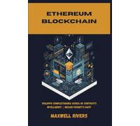 ETHEREUM BLOCKCHAIN: sviluppo completoguida Ccrea 50 contratti intelligenti | inclusi progetti dapp