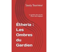 Étheria : Les Ombres du Gardien: Le gardien des secrets d’une ville magique