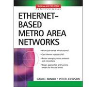 EthernetBased Metro Area Networks by Daniel Minoli Minoli, Daniel, Johnson, Peter, Minoli, Emma (Auteur)