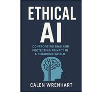 Ethical AI: Confronting Bias and Protecting Privacy in a Changing World