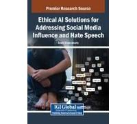 Ethical Ai Solutions For Addressing Social Media Influence And Hate Speech