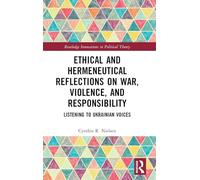 Ethical and Hermeneutical Reflections on War, Violence, and Responsibility