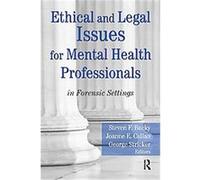 Ethical and Legal Issues for Mental Health Professionals in Forensic Settings Steven F. Bucky (Auteur)