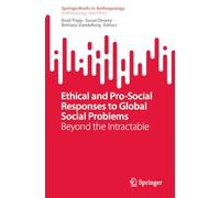 Ethical and Pro-Social Responses to Global Social Problems: Beyond the Intractable