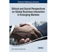 Ethical And Social Perspectives On Global Business Interaction In Emerging Markets