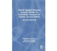Ethical Applied Behavior Analysis Models for Individuals Impacted by Autism - Williams Randy Lee Gonzaga University USA - Taylor amp Francis Ltd - Livre e Williams Randy Lee Gonzaga University USAWill