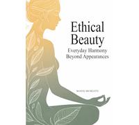 Ethical Beauty: Everyday Harmony Beyond Appearances